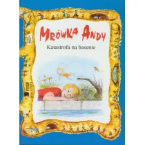 Mrwka Andy. Katastrofa na basenie