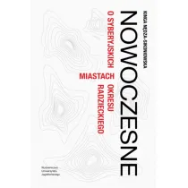 Nowoczesne. O syberyjskich miastach okresu radzieckiego