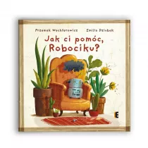 Jak ci pomc, Robociku?
