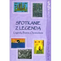 Spotkanie z Legend  Legendy, Banie, Opowiadania