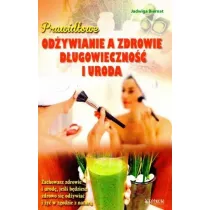 Prawid�owe od�ywianie a zdrowie, d�ugowieczno�� i uroda