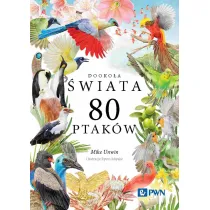 Dooko�a �wiata. 80 ptak�w