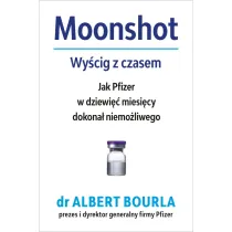 Moonshot. Wy�cig z czasem. Jak Pfizer w dziewi�� miesi�cy dokona� niemo�liwego