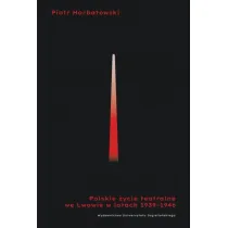 Polskie �ycie teatralne we Lwowie 1939-1946
