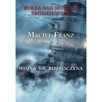 Wojna si� rozpoczyna. Burza nad Morzem �r�dziemnym. Tom 1