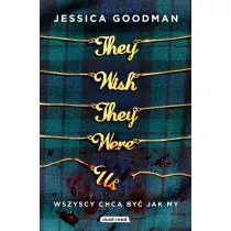 They Wish They Were Us. Wszyscy chc by jak my