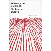 Na ko�cu �wiata. Opowiadania