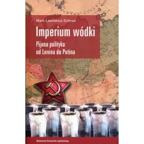 Imperium w�dki. Pijana polityka od Lenina do Putina