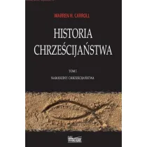 Narodziny chrze�cija�stwa. Historia Chrze�cija�stwa. Tom 1