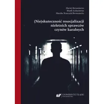 (Nie)skuteczno�� resocjalizacji nieletnich..