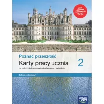 Pozna przeszo 2. Karty pracy ucznia do historii dla liceum oglnoksztaccego i technikum. Zakres podstawowy