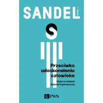 Przeciwko udoskonalaniu cz�owieka. Etyka w czasach in�ynierii genetycznej