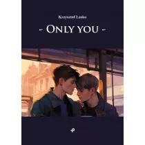 Only you