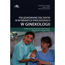 Piel�gnowanie pacjentki w wybranych procedurach w ginekologii