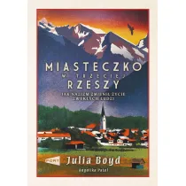 Miasteczko w Trzeciej Rzeszy. Jak nazizm zmieni� �ycie zwyk�ych ludzi