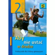 Aby Nie Usta W Drodze. Religia. 2 Podrcznik