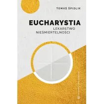 Eucharystia. Lekarstwo nie�miertelno�ci