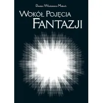 Wok� poj�cia fantazji. Po�udnie XIX wieku i przemiany idealizmu