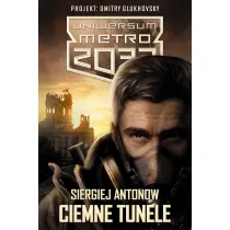 Uniwersum Metro 2033. Ciemne tunele