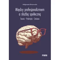 Mi�dzy profesjonalizmem a s�u�b� spo�eczn�