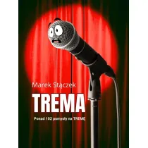 Trema. Ponad 102 pomys�y na trem�