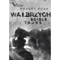 Wa�brzych. �ci�le tajne