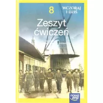 Wczoraj i dzi 8. Zeszyt wicze do historii dla klasy smej szkoy podstawowej