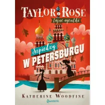 Taylor i Rose. Tajne agentki. Tom 2. Szpiedzy w Petersburgu