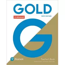 Gold New Edition. C1 Advanced. Teacher`s Book