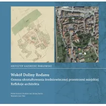 Wok� Doliny Rodanu. Geneza ukszta�towania �redniowiecznej przestrzeni miejskiej. Refleksje architekta