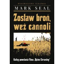 Zostaw bro�, we� cannoli. Kulisy powstania filmu "Ojciec Chrzestny"