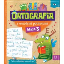 Ortografia z wesoymi potworami. Klasa 3