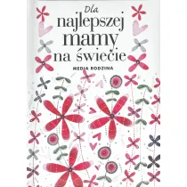 Dla najlepszej mamy na �wiecie