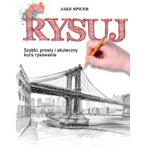 Rysuj. Szybki, prosty i skuteczny kurs rysowania