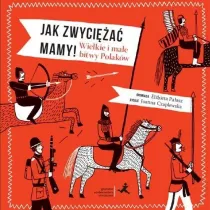 Jak zwycia mamy wielkie i mae bitwy Polakw