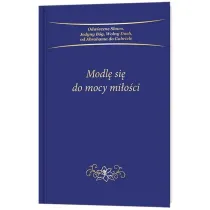 Modl� si� do mocy mi�o�ci