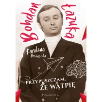 Przypuszczam, �e w�tpi�