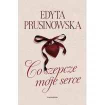 Co szepcze moje serce