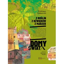 Z ro�lin, z d�wi�k�w, z marze�. Domy �wiata (pocket)