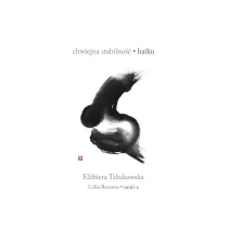 Chwiejna stabilno��. Haiku