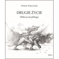 Drugie �ycie. Oblicza recyklingu