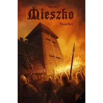 Niepok�j. Mieszko. Tom 6