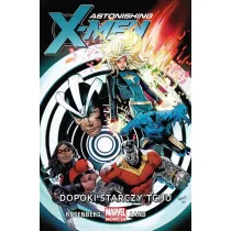 Marvel Now 2.0 Dop�ki starczy tchu. Astonishing X-Men. Tom 3