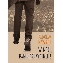 W nogi, panie prezydencie!