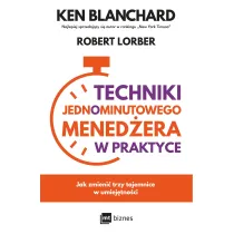 Techniki Jednominutowego Mened�era w praktyce