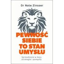 Pewno�� siebie to stan umys�u. Sprawdzone w boju strategie i pomys�y