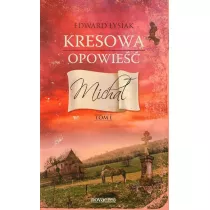 Micha�. Kresowa opowie��. Tom 1