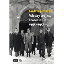 Mi�dzy wojn� a wi�zieniem 1945-1953