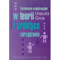 Zachowania organizacyjne w teorii i praktyce zarz�dzania