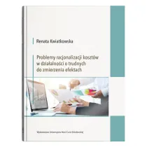 Problemy racjonalizacji koszt�w w dzia�alno�ci o trudnych do zmierzenia efektach